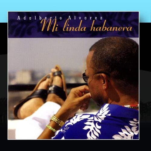 Adalberto Alvarez - Mi Linda Habanera - Zortam Music