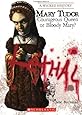 Mary Tudor: Courageous Queen or Bloody Mary? (Wicked History (Paperback))