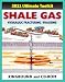 2011 Ultimate Toolkit on Shale Gas, Hydraulic Fracturing, Fracking, Hydrofrac, the Marcellus Shale Natural Gas Controversy, Environmental and Safety Risks, Water Pollution (Ringbound and CD-ROM)