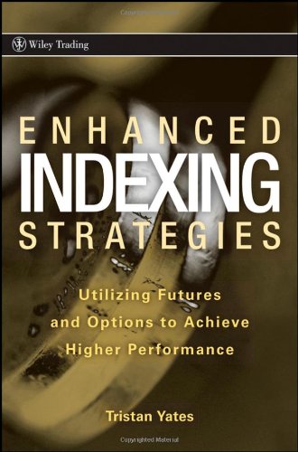 Enhanced Indexing Strategies: Utilizing Futures and Options to Achieve Higher Performance (Wiley Trading)