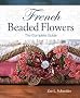 French Beaded Flowers: The Complete Guide