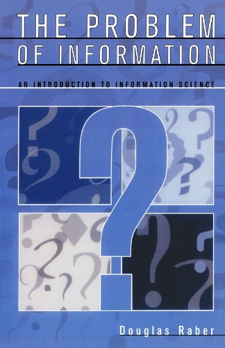 The Problem of Information: An Introduction to Information Science