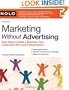 Marketing Without Advertising: Easy Ways to Build a Business Your Customers Will Love and Recommend
