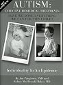 2007 Supplement - Autism: Effective Biomedical Treatments (Have We Done Everything We Can for This Child? Individuality In An Epidemic)