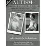 2007 Supplement - Autism: Effective Biomedical Treatments (Have We Done Everything We Can for This Child? Individuality In An Epidemic)