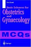 Basic Sciences for Obstetrics and Gynaecology: MCQS