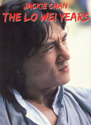 Jackie Chan - The Lo Wei Years