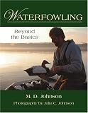 Waterfowling: Beyond the Basics