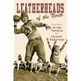 Leatherheads of the North: The True Story of Ernie Nevers & the Duluth Eskimos