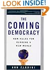 The Coming Democracy: New Rules for Running a New World