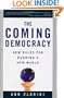 The Coming Democracy: New Rules for Running a New World
