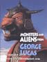 Monsters and Aliens from George Lucas