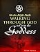 On the Right Path: Walking Through God to Get to the Goddess