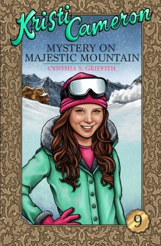 Mystery on Majestic Mountain (Kristi Cameron) (Volume 9)