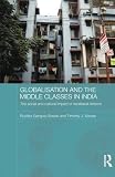Globalisation and the middle classes in India : the social and cultural impact of neoliberal reforms