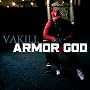 Armor Of God ~ Vakill