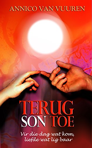 TERUG SON TOE (Afrikaans Edition), by Annico van Vuuren