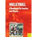 Volleyball: A Handbook for Coaches and Players