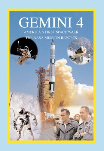 Gemini 4: America's First Space Walk: The NASA Mission Reports (Apogee Books Space Series)