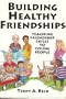 Building Healthy Friendships: Teaching Friendship Skills to Young People