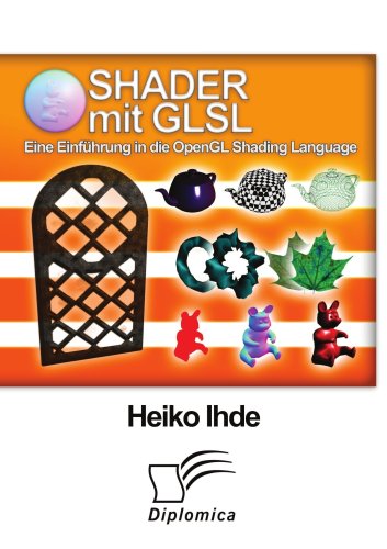 Shader mit GLSL: Eine Einführung in die OpenGL Shading Language (German Edition)