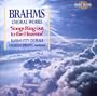 Songs Ring Out to the Heavens: Brahms Choral Works