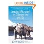 Leaving Microsoft to Change the World: An Entrepreneur's Odyssey to Educate the World's Children