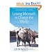 Leaving Microsoft to Change the World: An Entrepreneur's Odyssey to Educate the World's Children