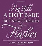 Im Still a Hot Babe But Now it Comes in Flashes