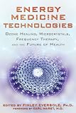 Energy Medicine Technologies: Ozone Healing, Microcrystals, Frequency Therapy, and the Future of Health