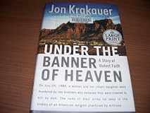 Under the Banner of Heaven: A Story of Violent Faith