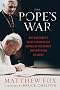 The Pope's War: Why Ratzinger's Secret Crusade Has Imperiled the Church and How It Can Be Saved