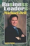 Business Leaders: Michael Dell (Business Leaders)