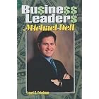Business Leaders: Michael Dell (Business Leaders) by Lauri S. Friedman