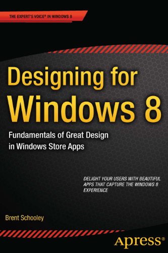 Designing for Windows 8: Fundamentals of Great Design in Windows Store Apps (Expert S Voice in Windows 8)
