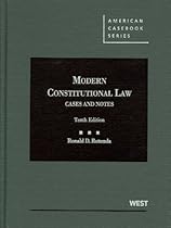 Modern Constitutional Law, Cases and Notes, 10th (American Casebooks) (American Casebook Series)