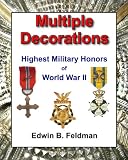 Multiple Decorations  Highest Military Honors of World War II
