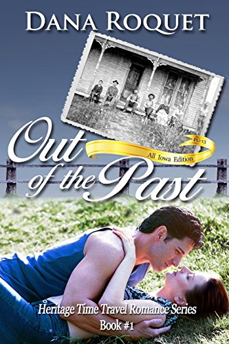out of the past heritage time travel romance series book 1 pg 13 all iowa edition volume 1