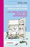 Produkt-Bild: Warum der Eisb&auml;r einen K&uuml;hlschrank braucht: ... und andere Geheimnisse der Klima- und Wetterforschung