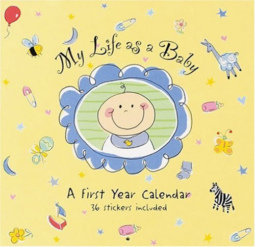 My Life As a Baby: A First Year Calendar (Personal Organizer)