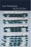 Review Shearsman Books  / Not the Full Story -- Six Interviews with Lee Harwood