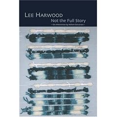 Not the Full Story -- Six Interviews with Lee Harwood