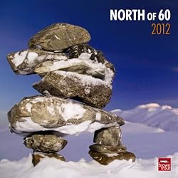 North of 60 2012 Wall Calendar 12" X 12"