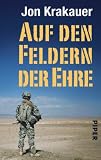 Auf den Feldern der Ehre: Die Trag&ouml;die des Soldaten Pat Tillman - Jon Krakauer