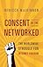Consent of the Networked: The Worldwide Struggle For Internet Freedom