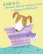 Greeting Card Birthday "Daddy - Guess Who's Wishing You a Happy Birthday?"