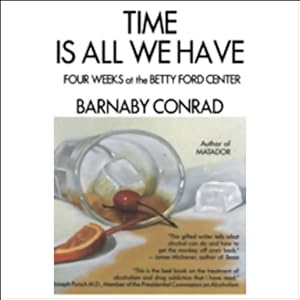 Four Weeks at the Betty Ford Center - Barnaby Conrad