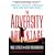 The Adversity Advantage: Turning Everyday Struggles Into Everyday Greatness