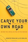 Carve Your Own Road: Do What You Love and Live the Life You Envision