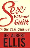Sex Without Guilt in the 21st Century